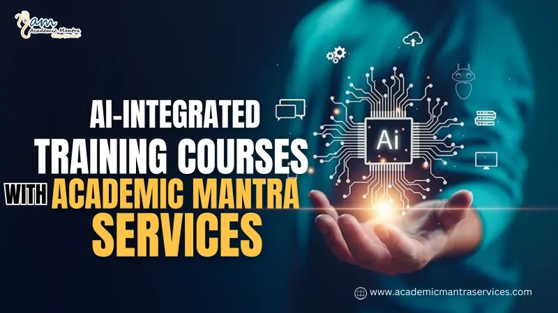 AI-integrated training courses with Academic Mantra Services